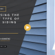 Choosing the Right Type of Vinyl Siding Styles, Durability, and Tips