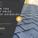 Uncover the Current Price for Roof Shingles 2024 Comprehensive Cost Guide